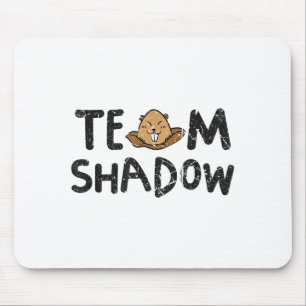 Team Shadow Funny Groundhog Day 2024 Mouse Pad