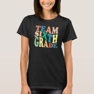 Team Sixth Grade 6th Grade Back To School Teacher  T-Shirt