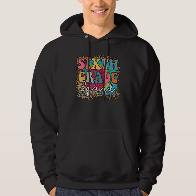 Team Sixth Grade Squad First Day of Back to School Hoodie (Front)