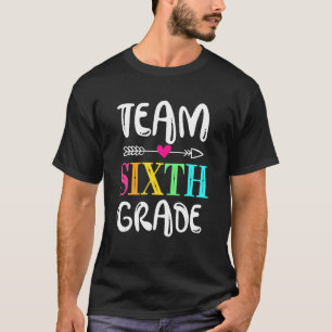 Team Sixth Grade Teacher 6th Grade Back To School T-Shirt