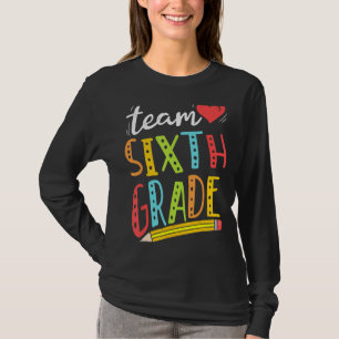 Team Sixth Grade Teacher Student  Back To School T-Shirt