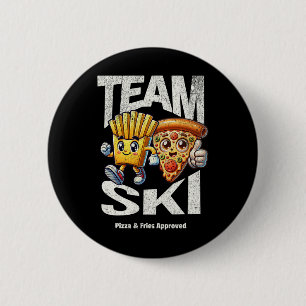 Team Ski - Pizza And Fries Approved Funny Skiing G 2 Inch Round Button