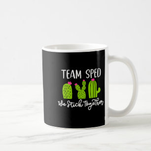 Team Sped We Stick Together Teacher Teaching Men W Coffee Mug