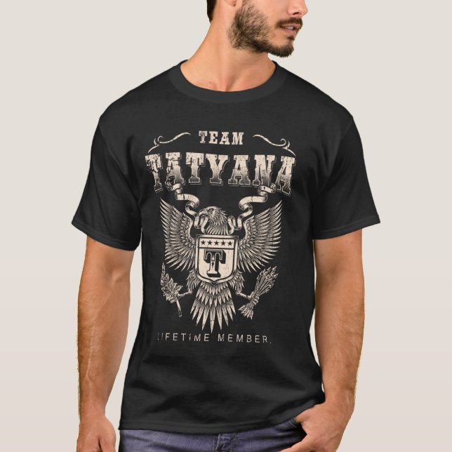 Team Tatyana Lifetime Member - Tatyana Name T-Shirt (Front)