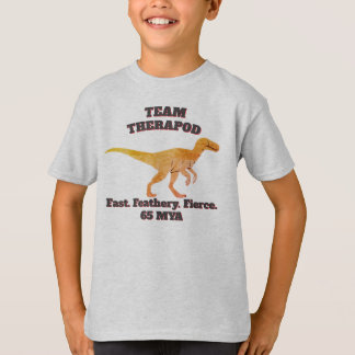 Team Theropod – Fast. Feathery. Fierce T-Shirt
