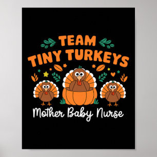 Team Tiny Turkeys Nicu Mother Baby Happy Thanksgiv Poster