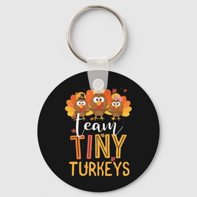 Team Tiny Turkeys Nurse Turkey Thanksgiving Fall N Keychain (Front)