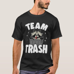 Team Trash Can Garbage Panda Raccoon 1 T-Shirt