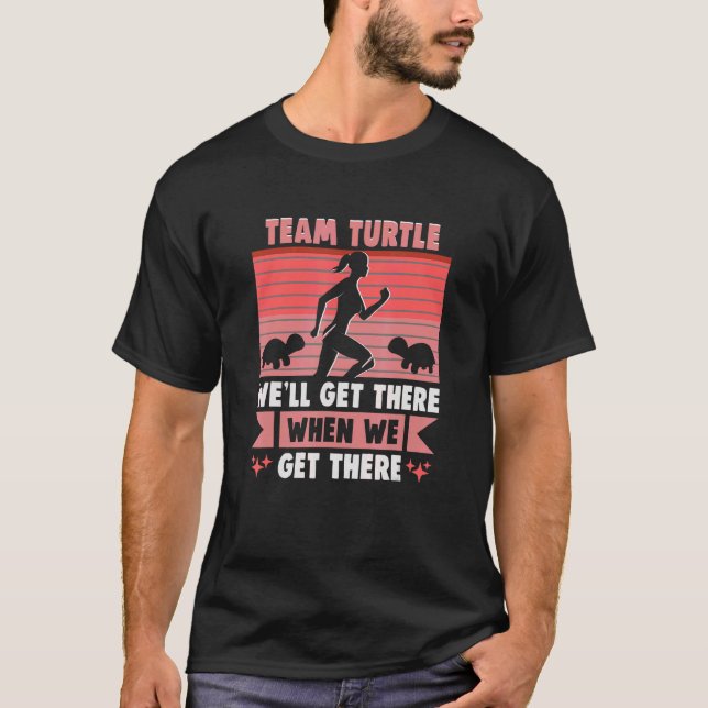 Team Turtle We'll Get There Running Marathon Runne T-Shirt (Front)