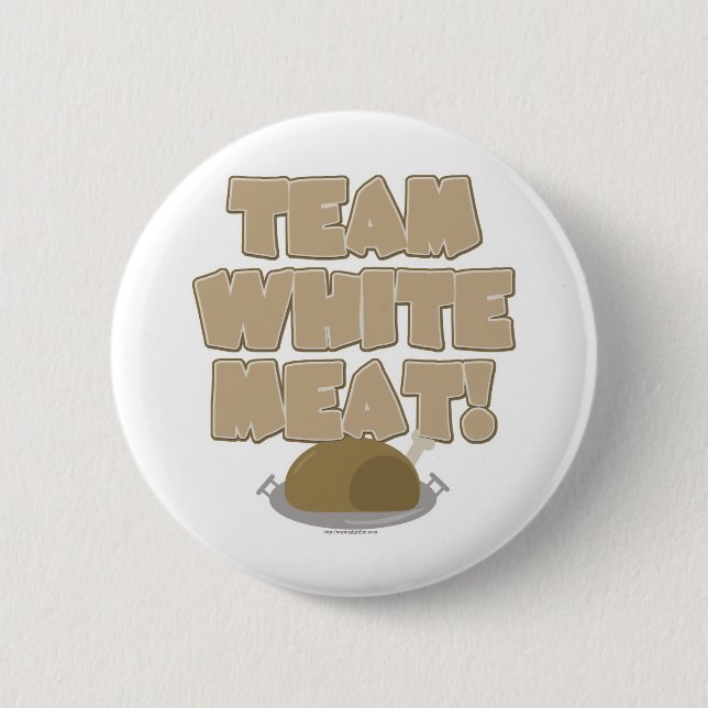 Team White Meat Thanksgiving 2 Inch Round Button (Front)
