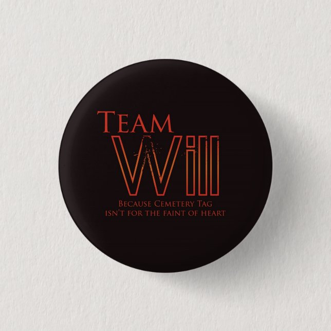 Team Will 1 Inch Round Button (Front)
