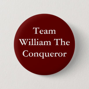 Team William the Conqueror badge 2 Inch Round Button