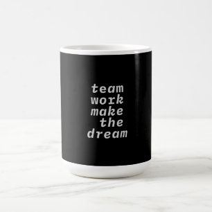 Team Work Make The Dream Collection Coffee Mug
