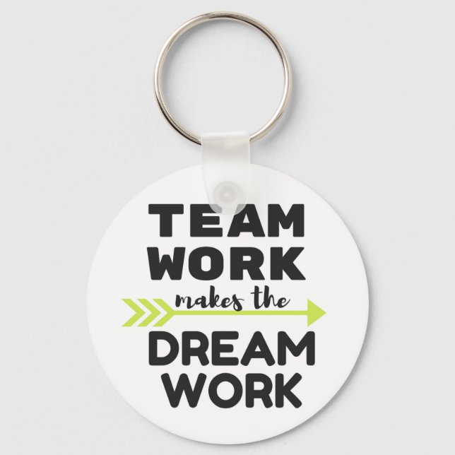 Team Work Makes the Dream Work Keychain (Front)