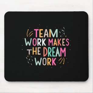 Team Work Makes The Dream Work, Motivational Srts  Mouse Pad