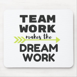 Team Work Makes the Dream Work Mouse Pad