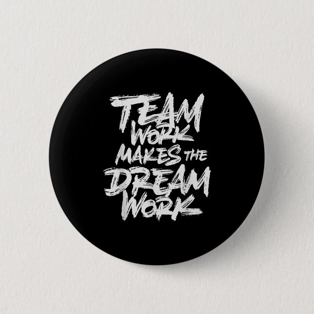 Team Work Makes The Dream Work _ Team Building  2 Inch Round Button (Front)