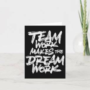 Team Work Makes The Dream Work _ Team Building  Card