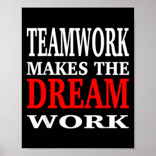 Team Work Makes The Dream Work Teamwork Motivation Poster