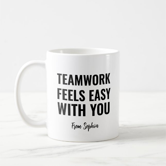 Teamwork Feels Easy With You Gag Gift Idea Coffee Mug (Left)