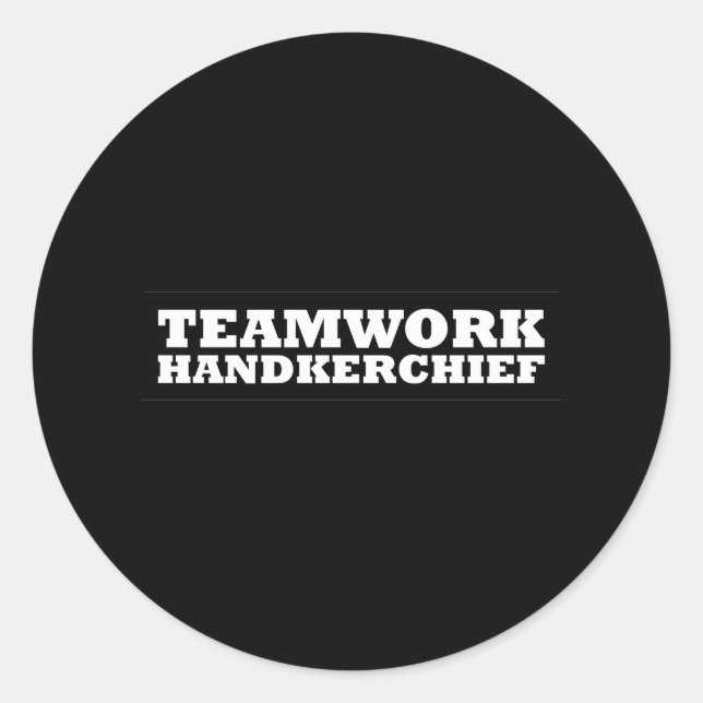 Teamwork Handkerchief Classic Round Sticker (Front)