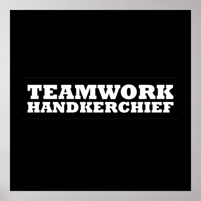 Teamwork Handkerchief Poster (Front)