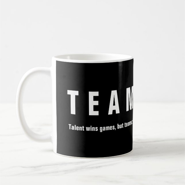 Teamwork Inspirational Quote Motivational Coffee Mug (Left)