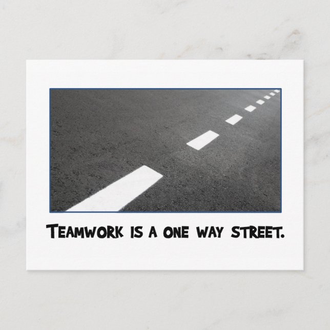 Teamwork is a one way street postcard (Front)