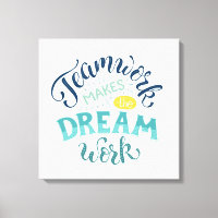 Teamwork Makes The Dream Work