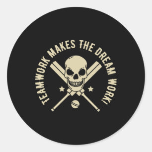 Teamwork Makes The Dream Work! - Cricket Graphic  Classic Round Sticker