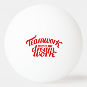 Teamwork makes the dream work graphic red slogan ping pong ball