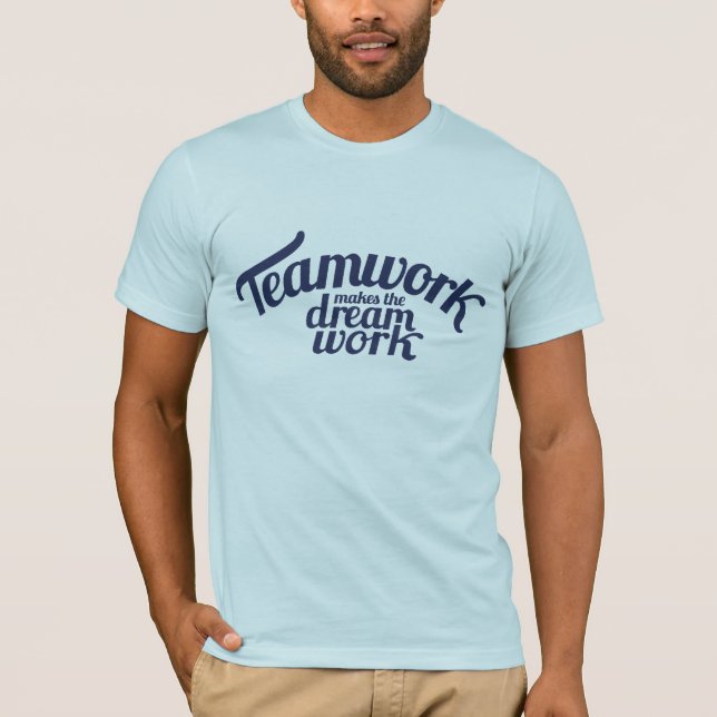 Teamwork makes the dream work graphic slogan tee (Front)