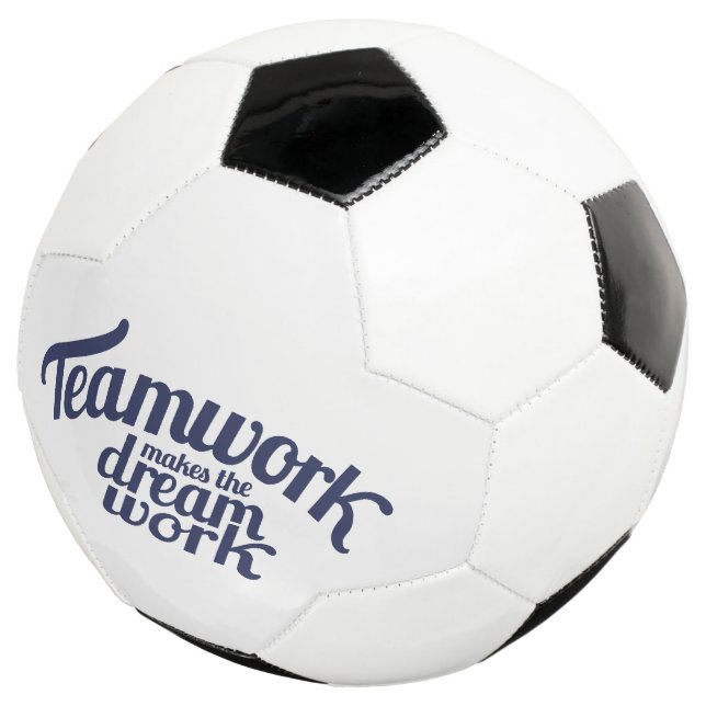 Teamwork makes the dream work graphic text soccer ball (Three Quarter)
