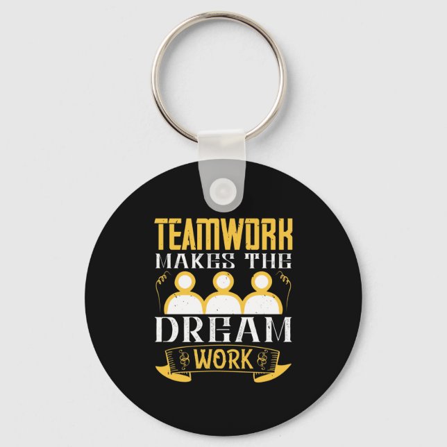 Teamwork Makes The Dream Work Keychain (Front)