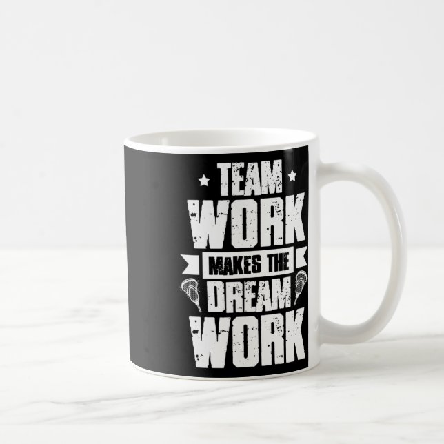 Teamwork Makes The Dream Work Lacrosse Team Lax Pl Coffee Mug (Right)
