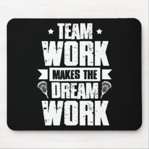 Teamwork Makes The Dream Work Lacrosse Team Lax Pl Mouse Pad