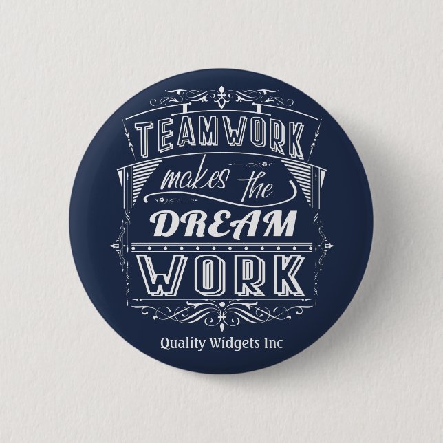 Teamwork Makes The Dream Work Motivational 2 Inch Round Button (Front)