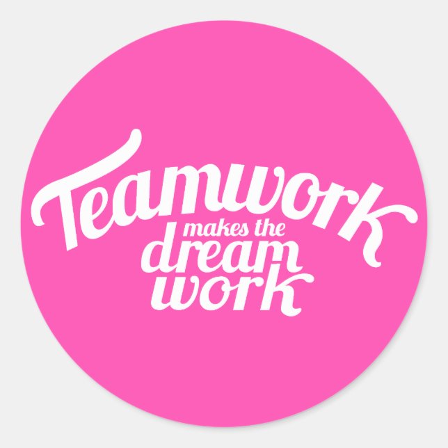 Teamwork makes the dream work pink & white sticker (Front)