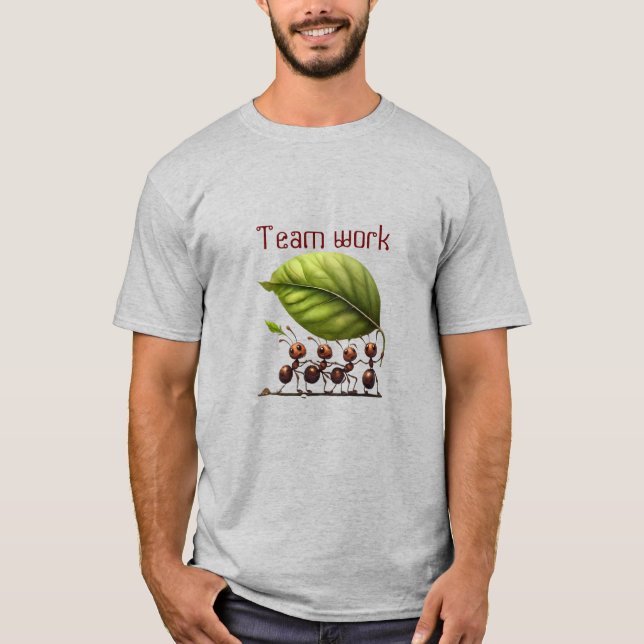 Teamwork Makes the Dream Work T-Shirt (Front)