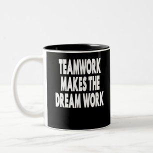 Teamwork Makes The Dream Work Two-Tone Coffee Mug