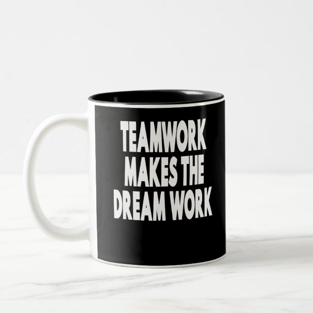 Teamwork Makes The Dream Work Two-Tone Coffee Mug (Left)
