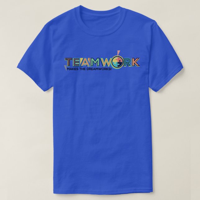 TeamWork Makes The DreamWorks 1 T-Shirt (Design Front)