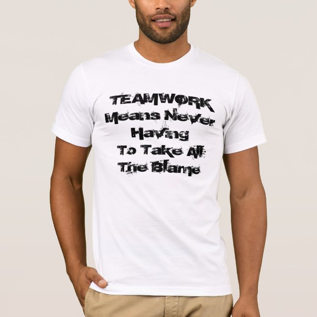 Teamwork Means T-Shirt (Front)