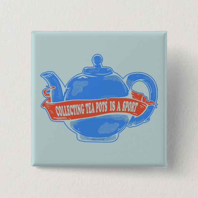 Teapot Collecting teapots 2 Inch Square Button (Front)
