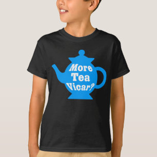Teapot - More tea Vicar? - Mid Blue and White T-Shirt