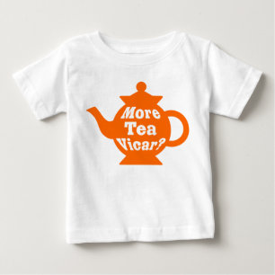 Teapot - More tea Vicar? - Orange and White Baby T-Shirt