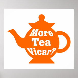 Teapot - More tea Vicar? - Orange and White Poster