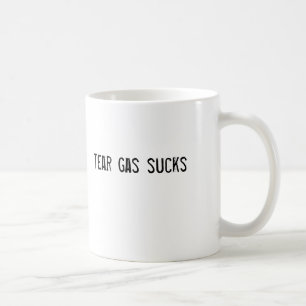 tear gas sucks coffee mug