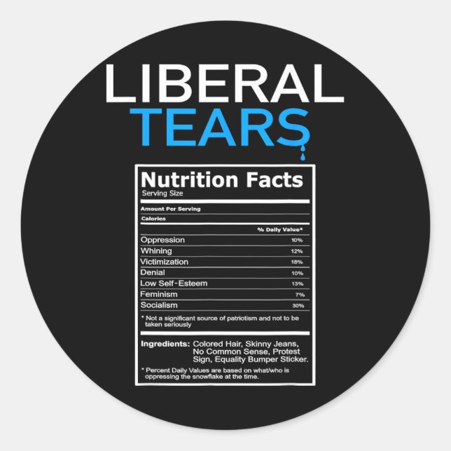 Tears Anti Liberal Pro Trump Republican Gift  Classic Round Sticker (Front)