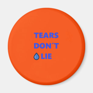 Tears Don't Lie Magnet